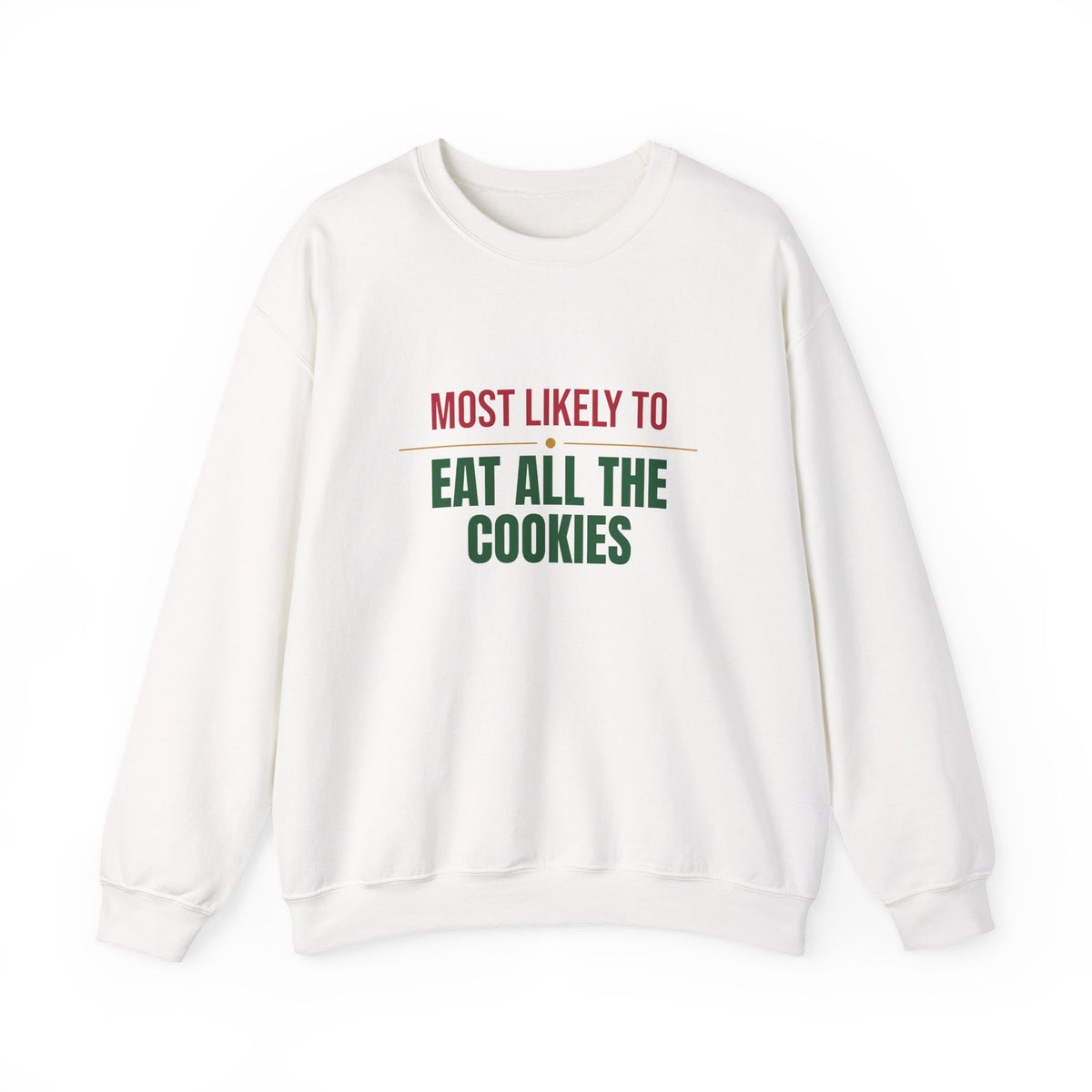 Most Likely To Eat All The Cookies Sweatshirt