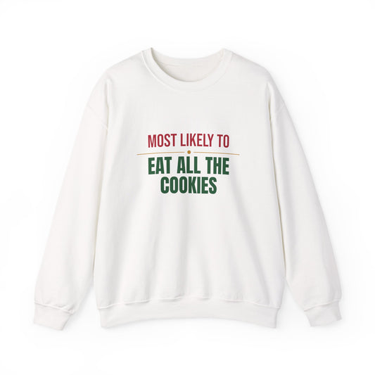 Most Likely To Eat All The Cookies Sweatshirt
