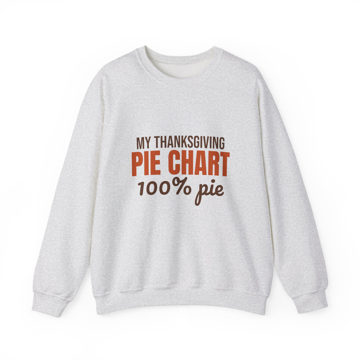 My Thanksgiving Pie Chart 100% Pie Sweatshirt, Funny Thanksgiving Crewneck Sweatshirt