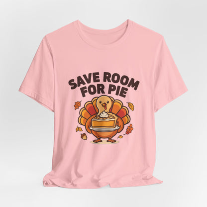 Save Room for Pie Thanksgiving Turkey Shirt, Save Room for Pie Thanksgiving T-Shirt