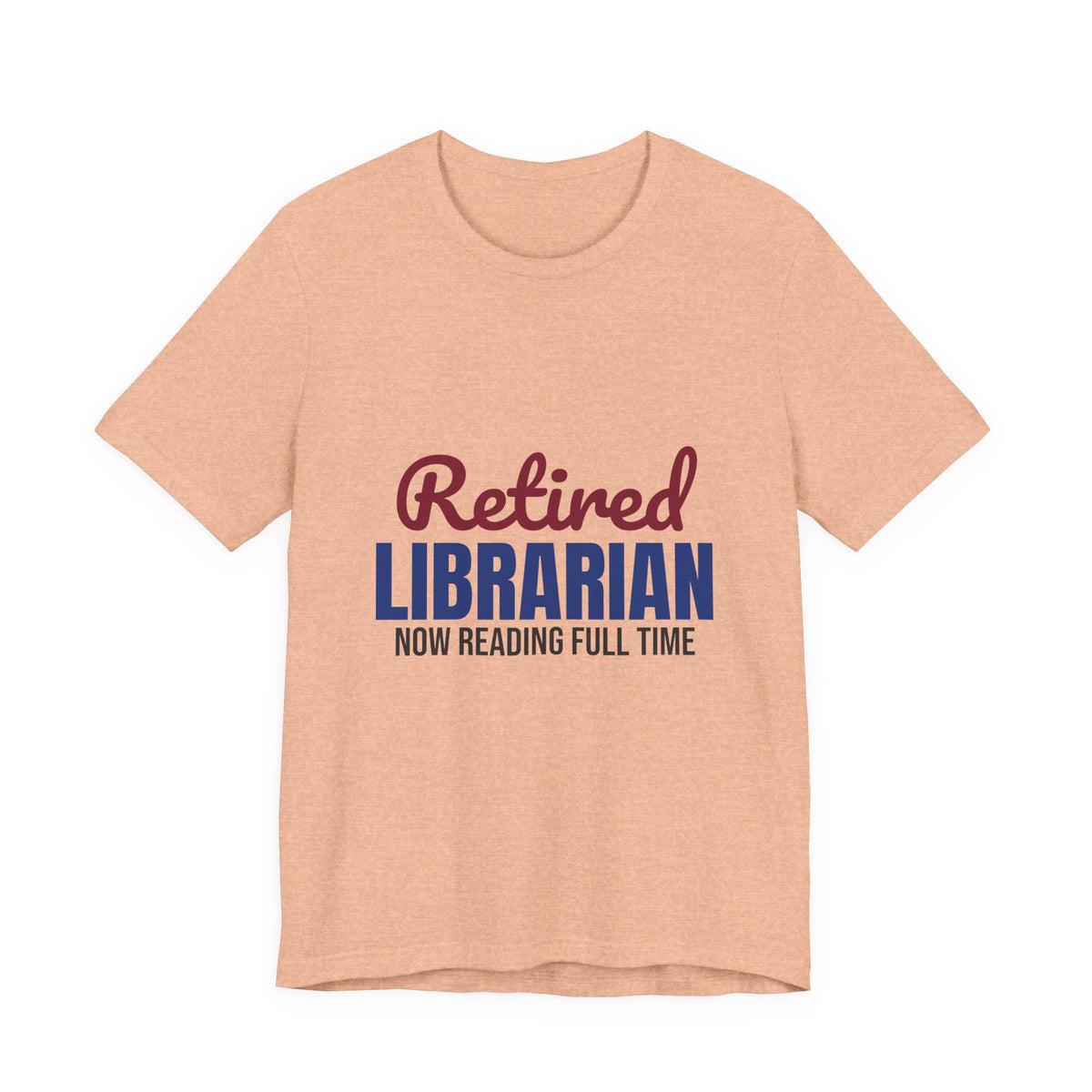 Retired Librarian Now Reading Full Time Shirt, Librarian Retirement T-Shirt, Retired Librarian Gift