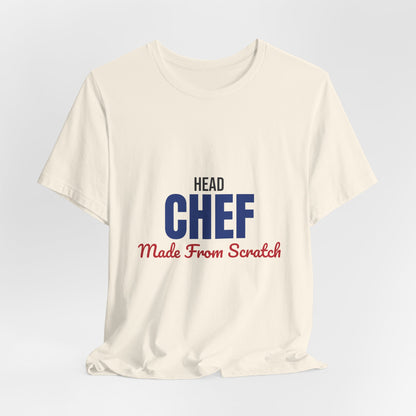 Head Chef Made From Scratch Shirt, Head Chef T-Shirt, Chef Gift