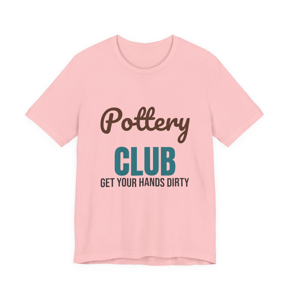 Pottery Club Get Your Hands Dirty Shirt, Pottery Club T-Shirt, Potter Gift