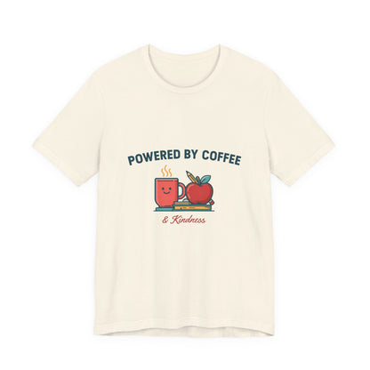 Powered by Coffee and Kindness Shirt, Teacher T-Shirt, Teacher Appreciation Gift