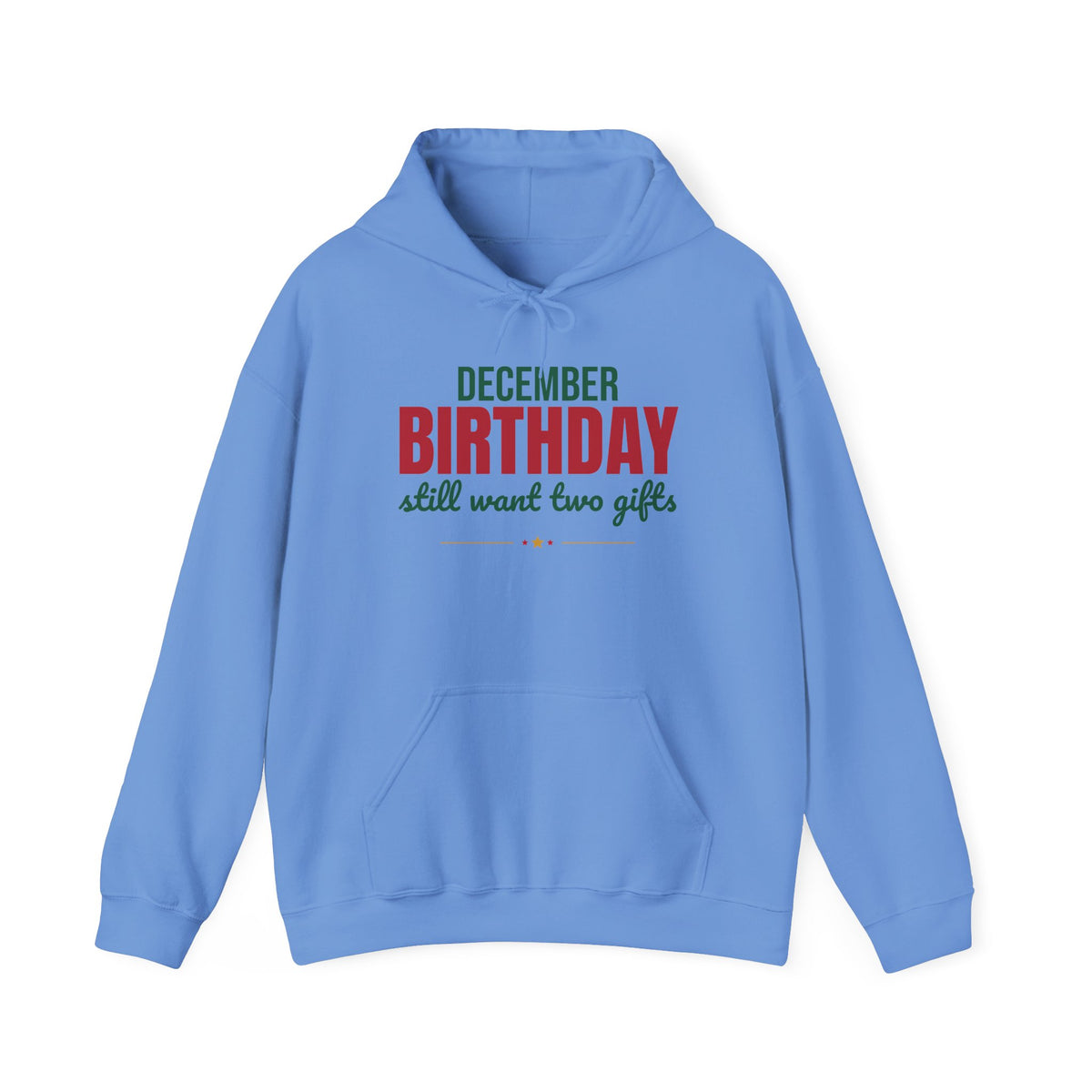 December Birthday Still Want Two Gifts Hoodie, December Birthday Hoodie