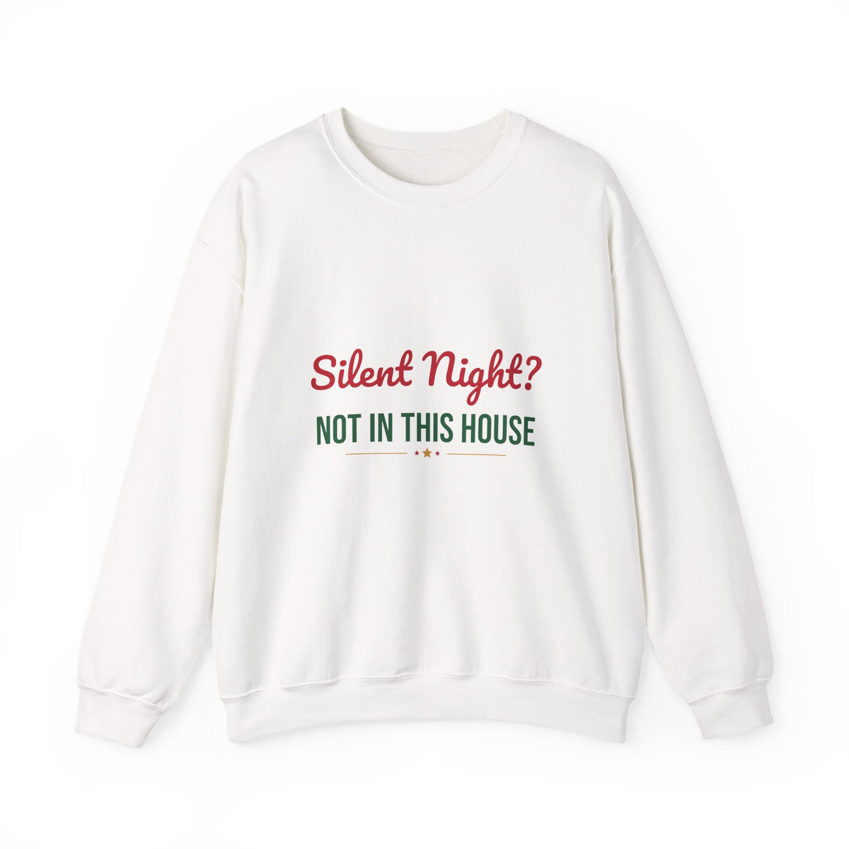 Silent Night Not in This House Sweatshirt