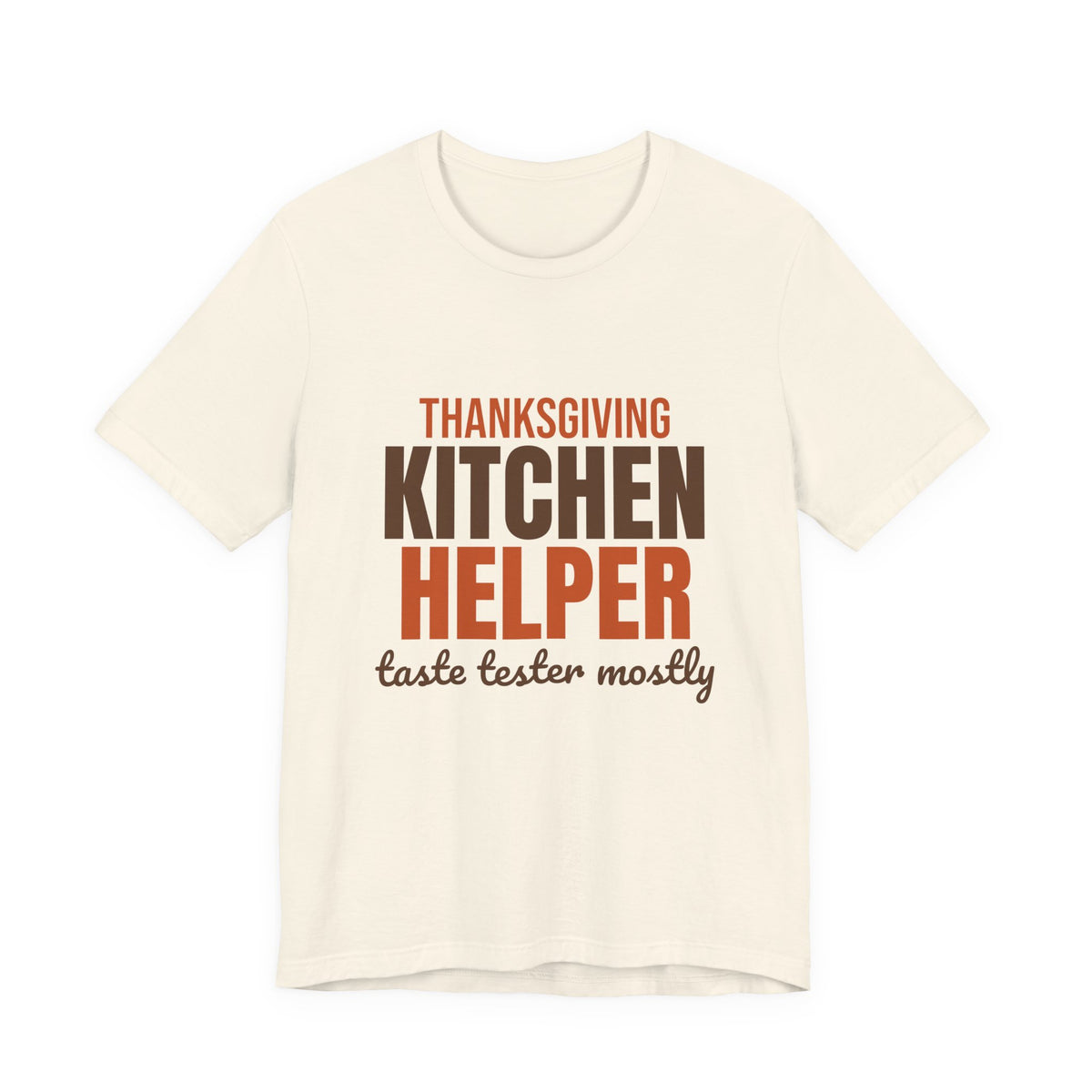 Thanksgiving Kitchen Helper Taste Tester Mostly Shirt, Funny Thanksgiving T-Shirt, Funny Thanksgiving Gift