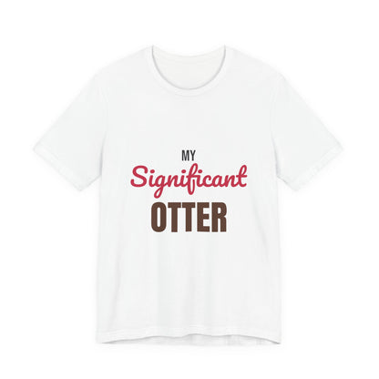 My Significant Otter Shirt, My Significant Otter T-Shirt, Couples Gift