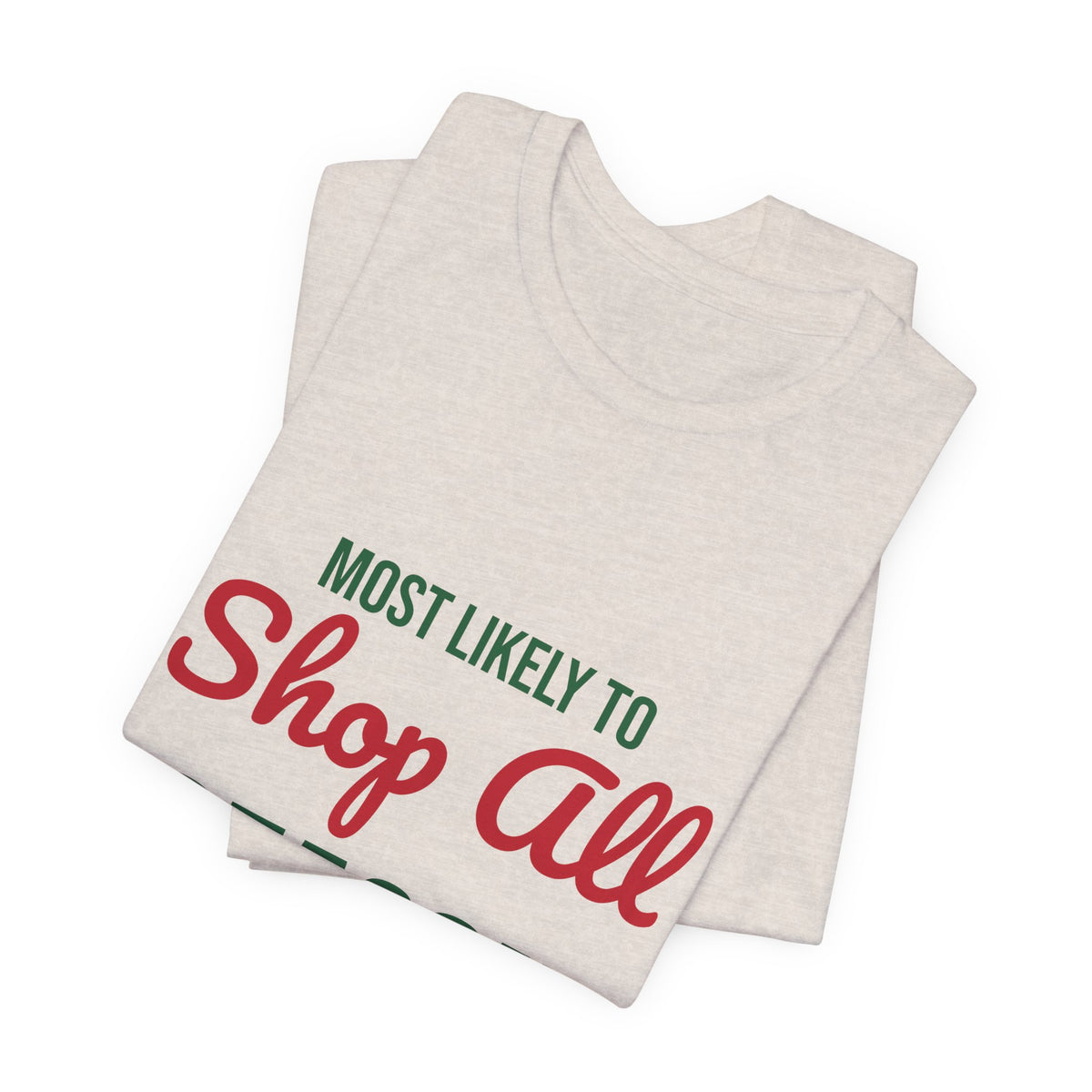 Most Likely to Shop All Season Shirt, Most Likely to Shop All Season T-Shirt, Family Christmas