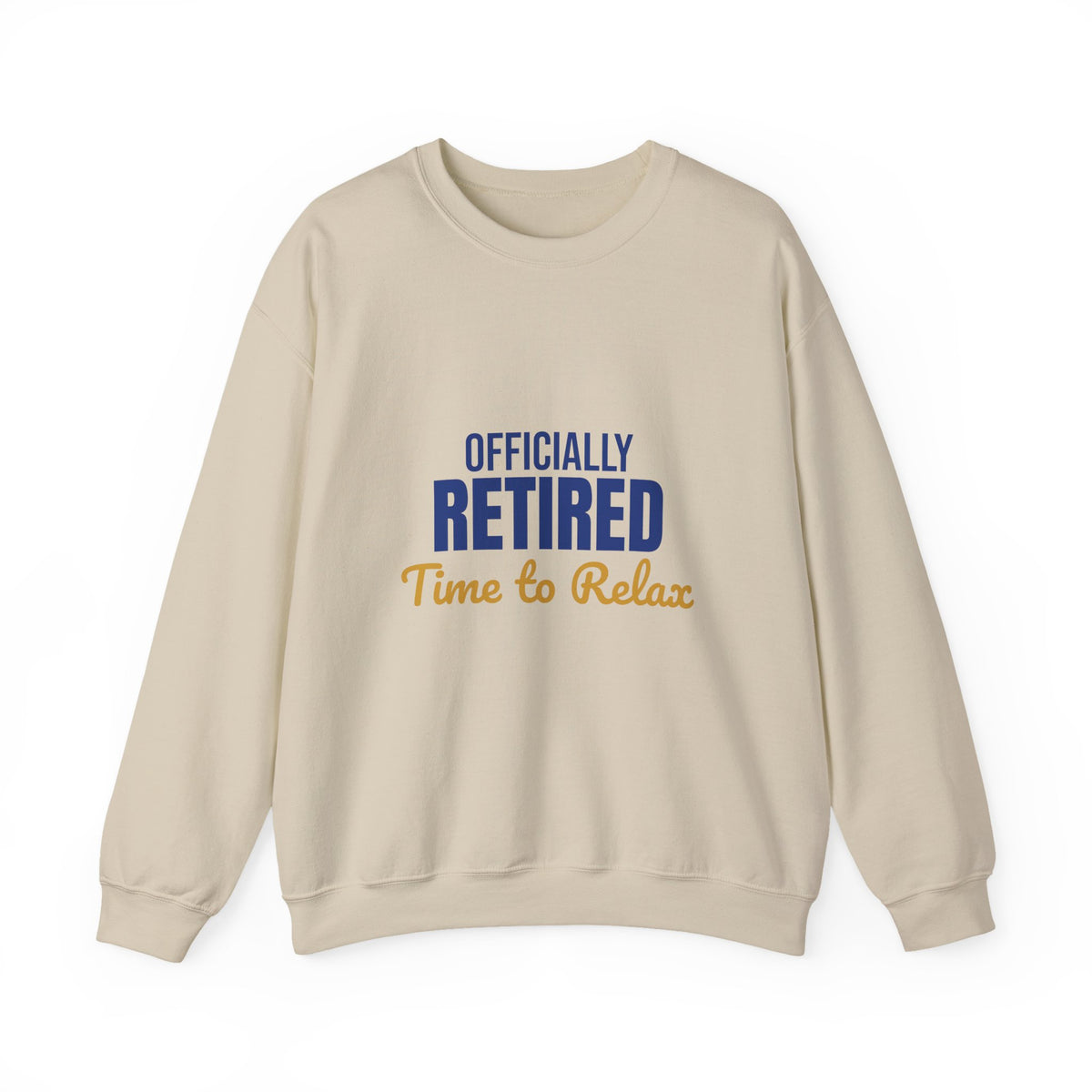 Officially Retired Time to Relax Sweatshirt