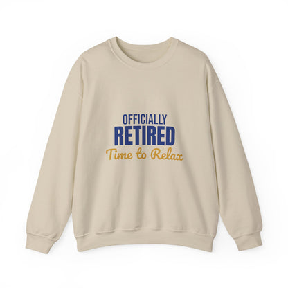 Officially Retired Time to Relax Sweatshirt