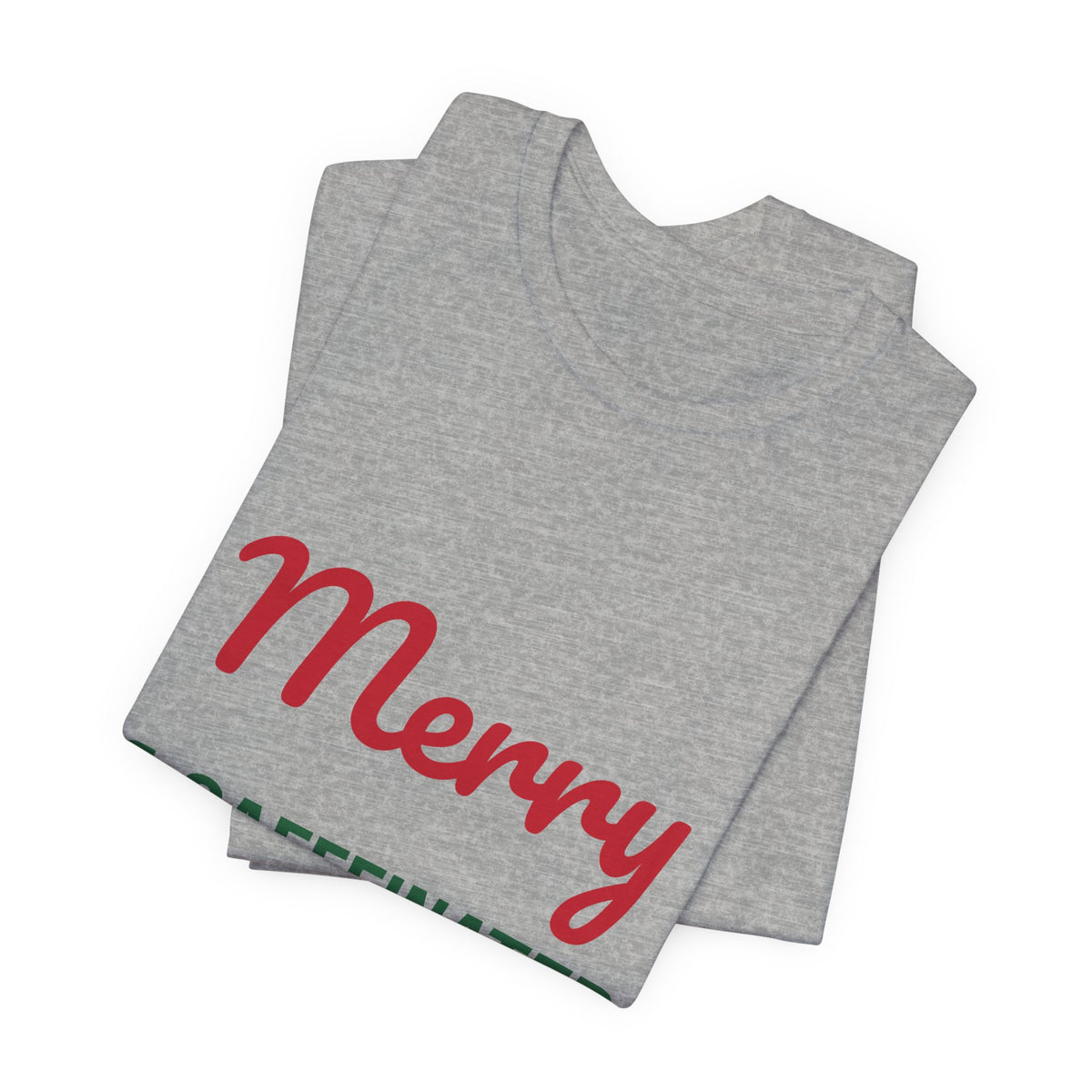 Merry and Caffeinated Shirt, Coffee Lover Christmas T-Shirt