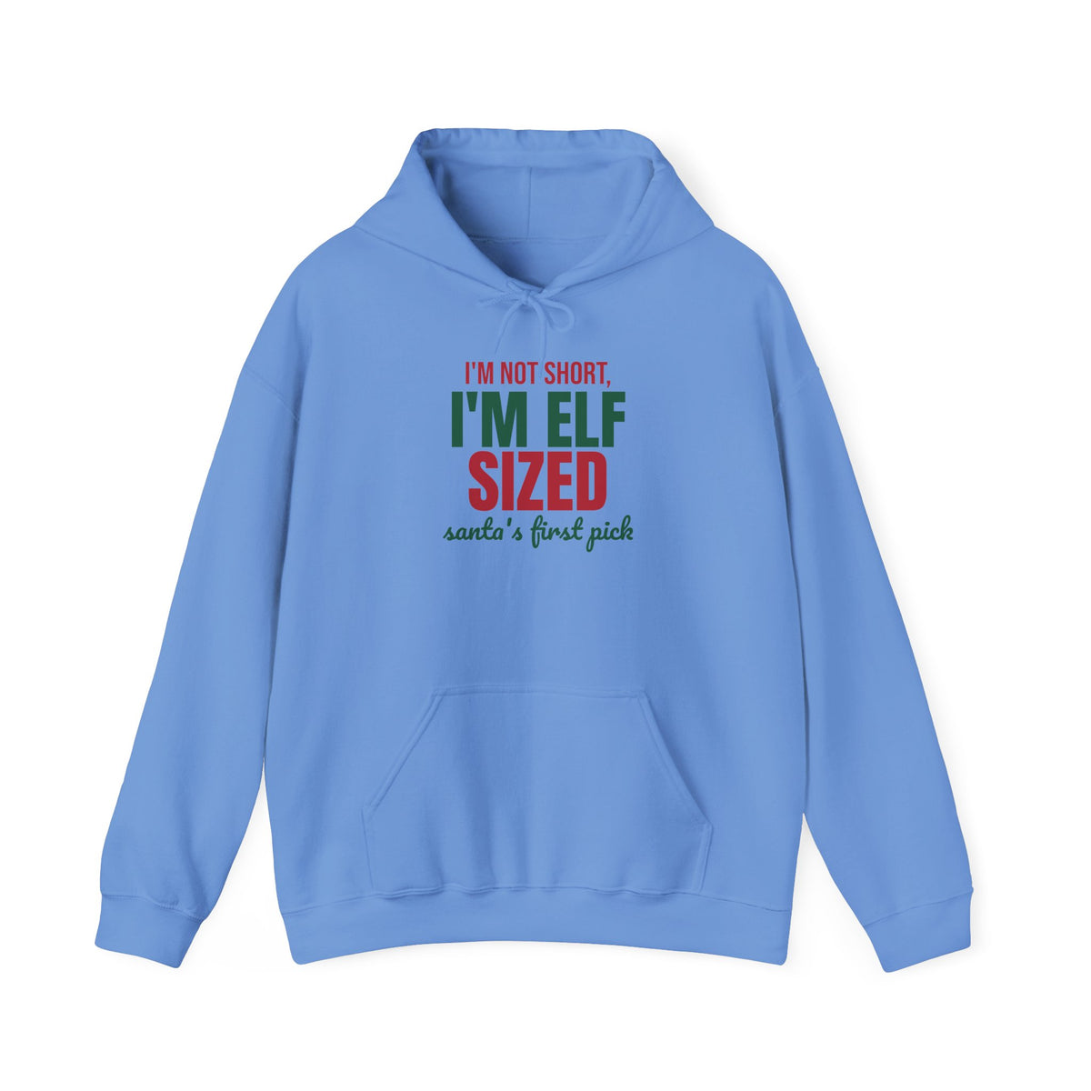 I'm Not Short I'm Elf Sized Santa's First Pick Hoodie, Funny Elf Hoodie