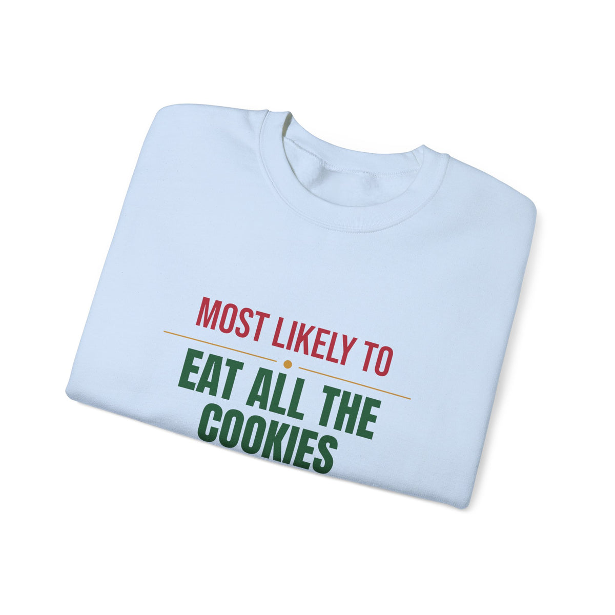 Most Likely To Eat All The Cookies Sweatshirt, Matching Family Christmas Crewneck, Funny Holiday Sweater