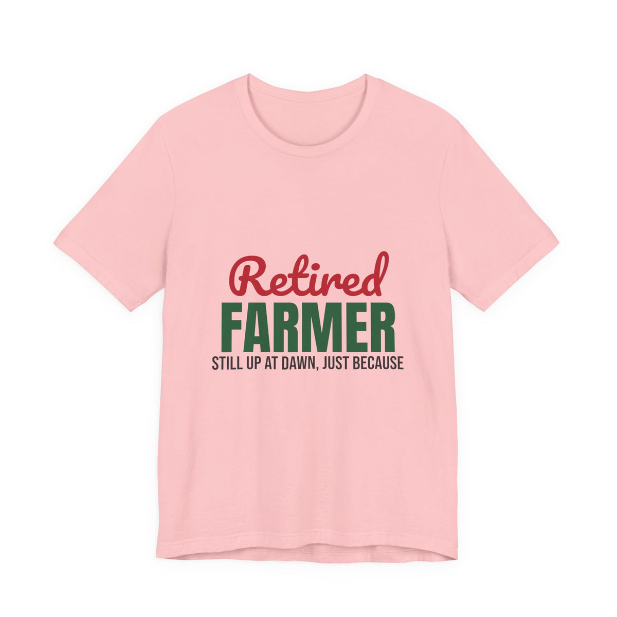 Retired Farmer Still Up at Dawn Shirt, Farmer Retirement T-Shirt, Retired Farmer Gift