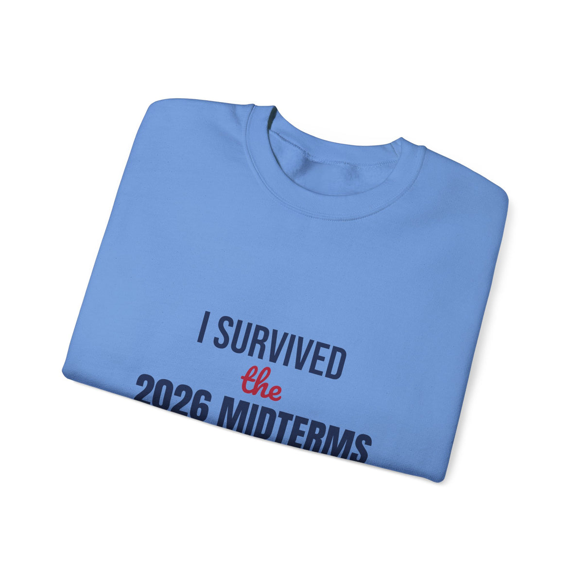 I Survived the 2026 Midterms Sweatshirt, Funny Election Crewneck, Midterms 2026