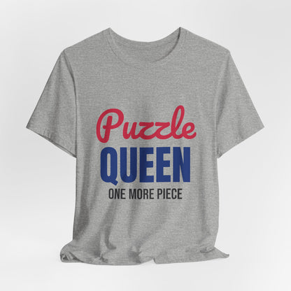 Puzzle Queen One More Piece Shirt, Puzzle Queen T-Shirt, Jigsaw Puzzle Gift