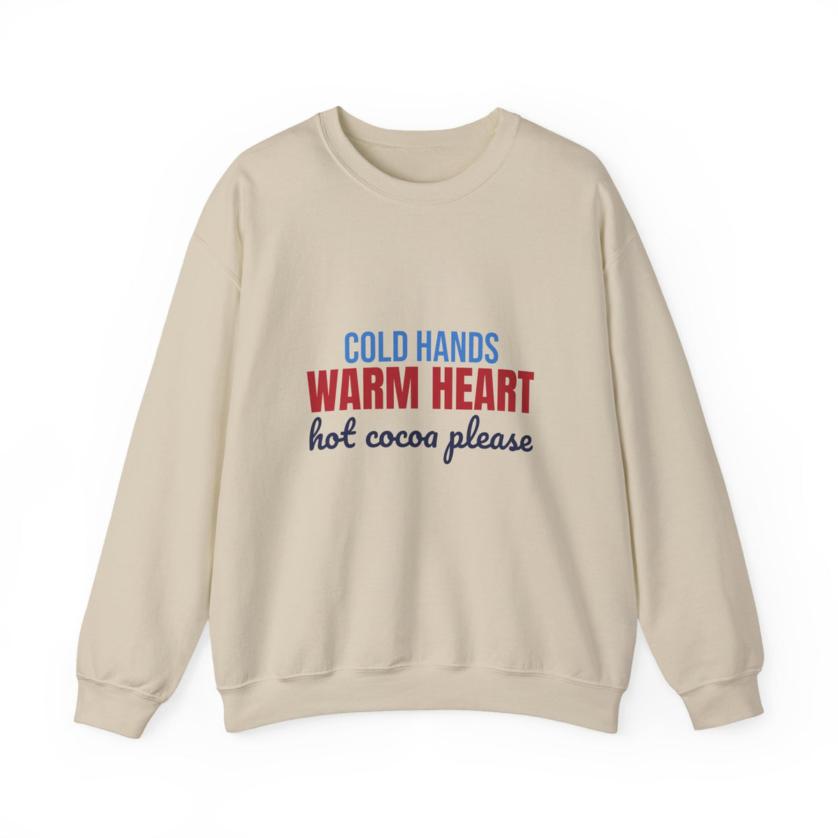 Cold Hands Warm Heart Hot Cocoa Please Sweatshirt, Cute Winter Crewneck Sweatshirt