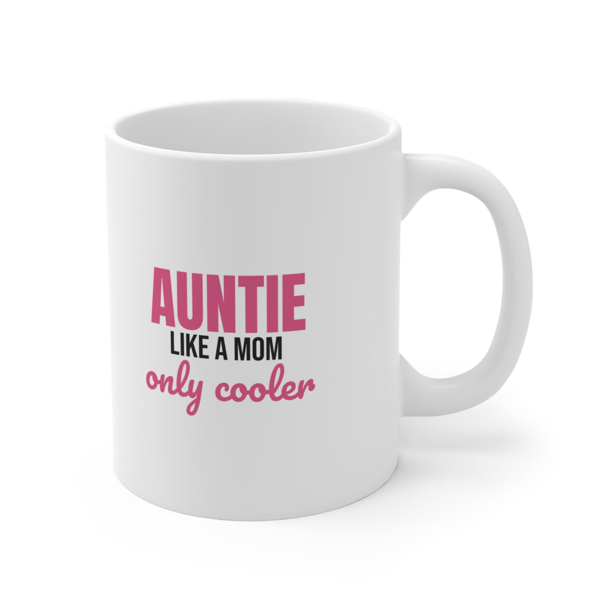 Auntie Like a Mom Only Cooler Mug, Auntie Coffee Mug 11oz lifestyle