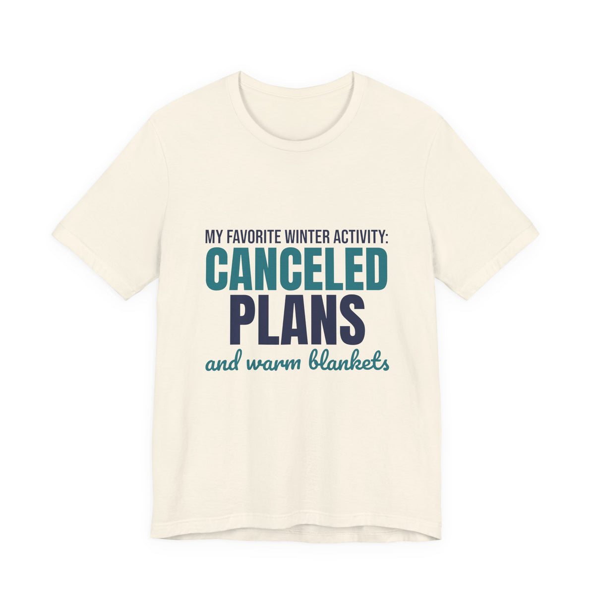 My Favorite Winter Activity Canceled Plans and Warm Blankets Shirt, Funny Winter T-Shirt, Funny Winter Gift