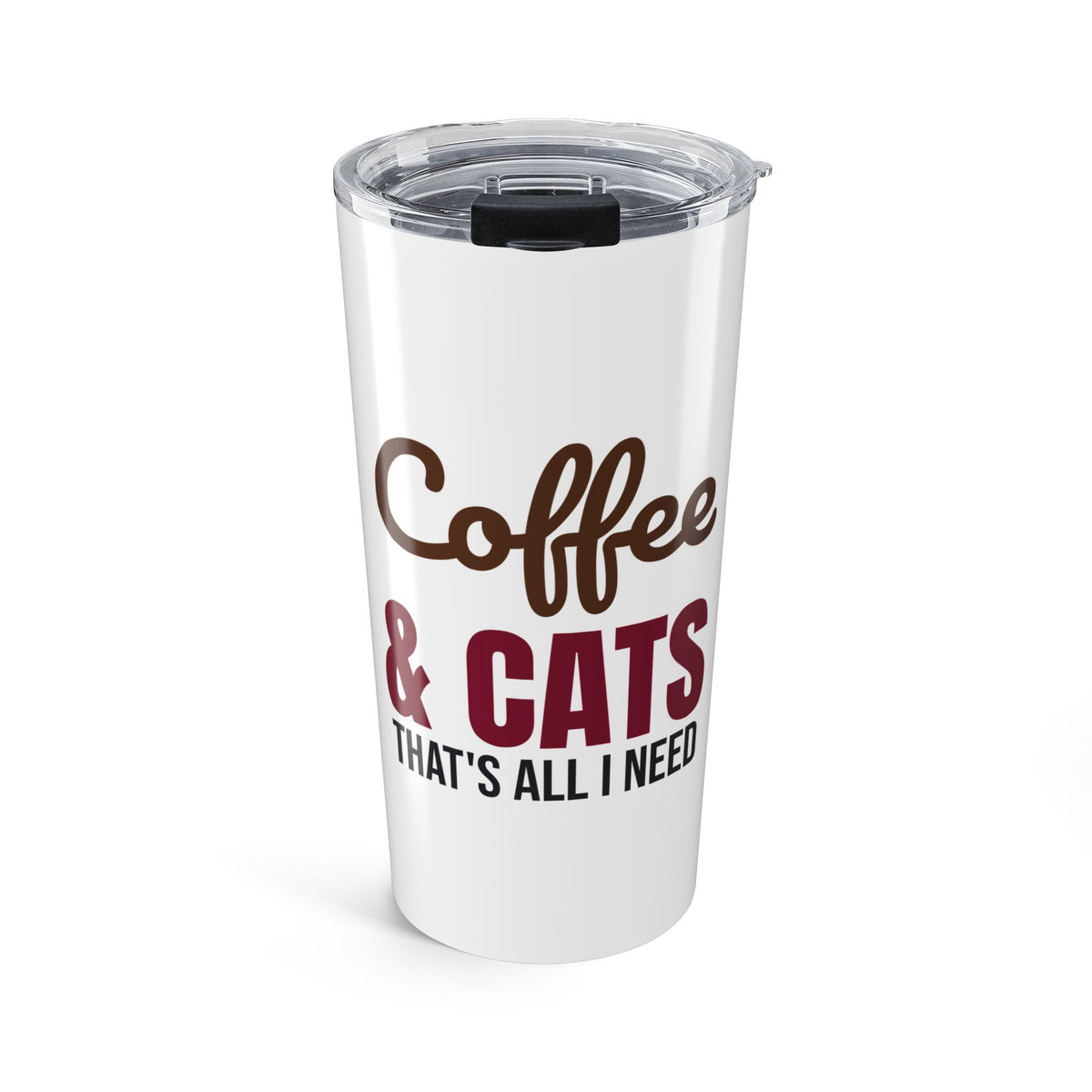 Coffee and Cats That's All I Need Tumbler