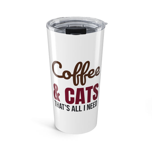 Coffee and Cats That's All I Need Tumbler