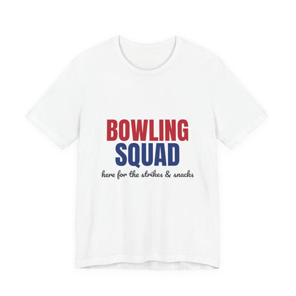 Bowling Squad Here for the Strikes and Snacks Shirt, Bowling Squad T-Shirt, Bowling Team Shirts