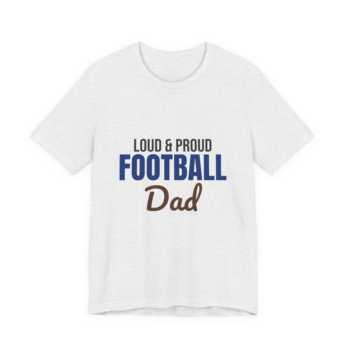 Loud and Proud Football Dad Shirt, Football Dad T-Shirt, Game Day Tee