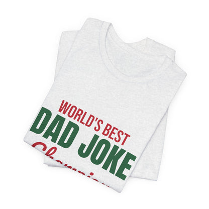 World's Best Dad Joke Champion Shirt, Funny Dad T-Shirt, Dad Joke Tee