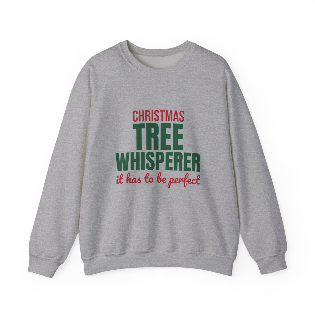 Christmas Tree Whisperer It Has to Be Perfect Sweatshirt, Funny Christmas Crewneck Sweatshirt