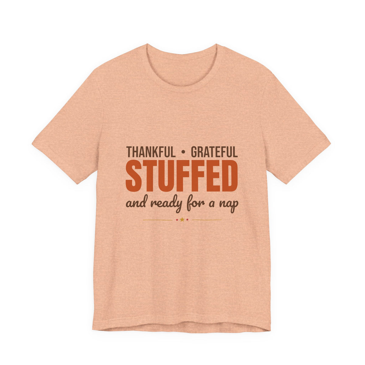 Thankful Grateful Stuffed and Ready for a Nap Shirt, Funny Thanksgiving T-Shirt, Funny Thanksgiving Gift