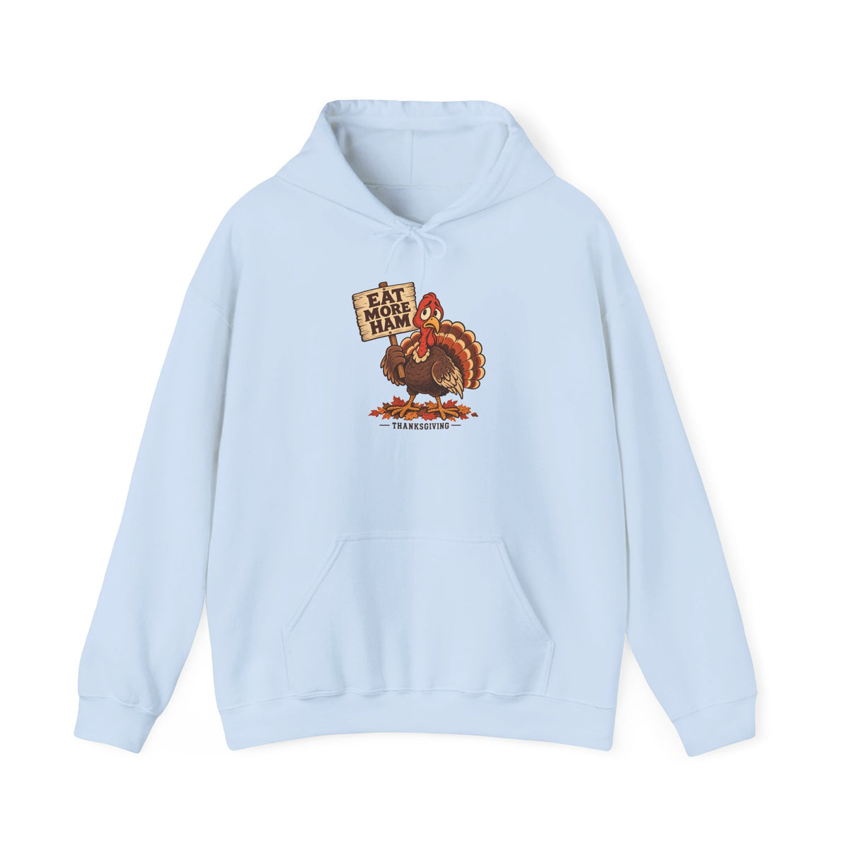 Eat More Ham Turkey Sign Funny Thanksgiving Hoodie, Funny Turkey Hoodie