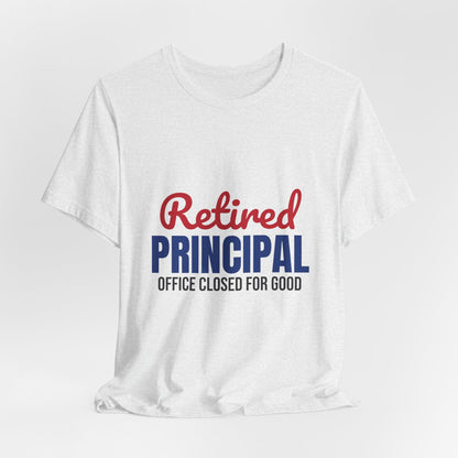 Retired Principal Office Closed for Good Shirt, Principal Retirement T-Shirt, Retired Principal Gift