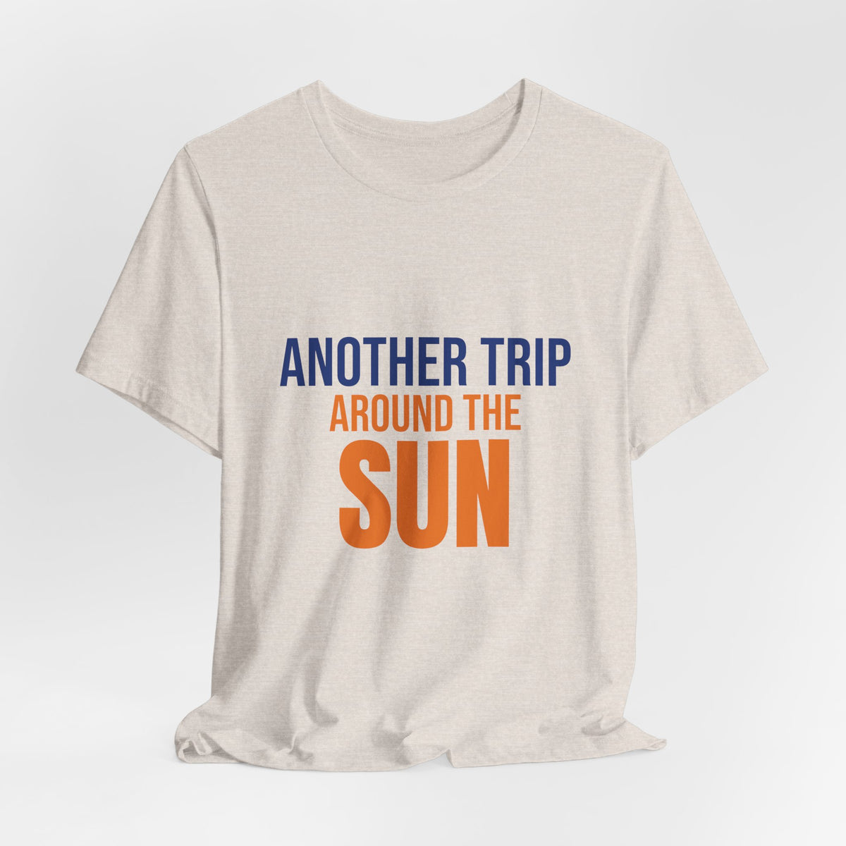 Another Trip Around the Sun Shirt, Birthday T-Shirt, Birthday Gift
