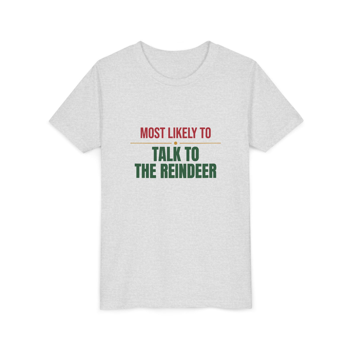 Most Likely To Talk To The Reindeer Kids Shirt, Matching Family Christmas Youth T-Shirt
