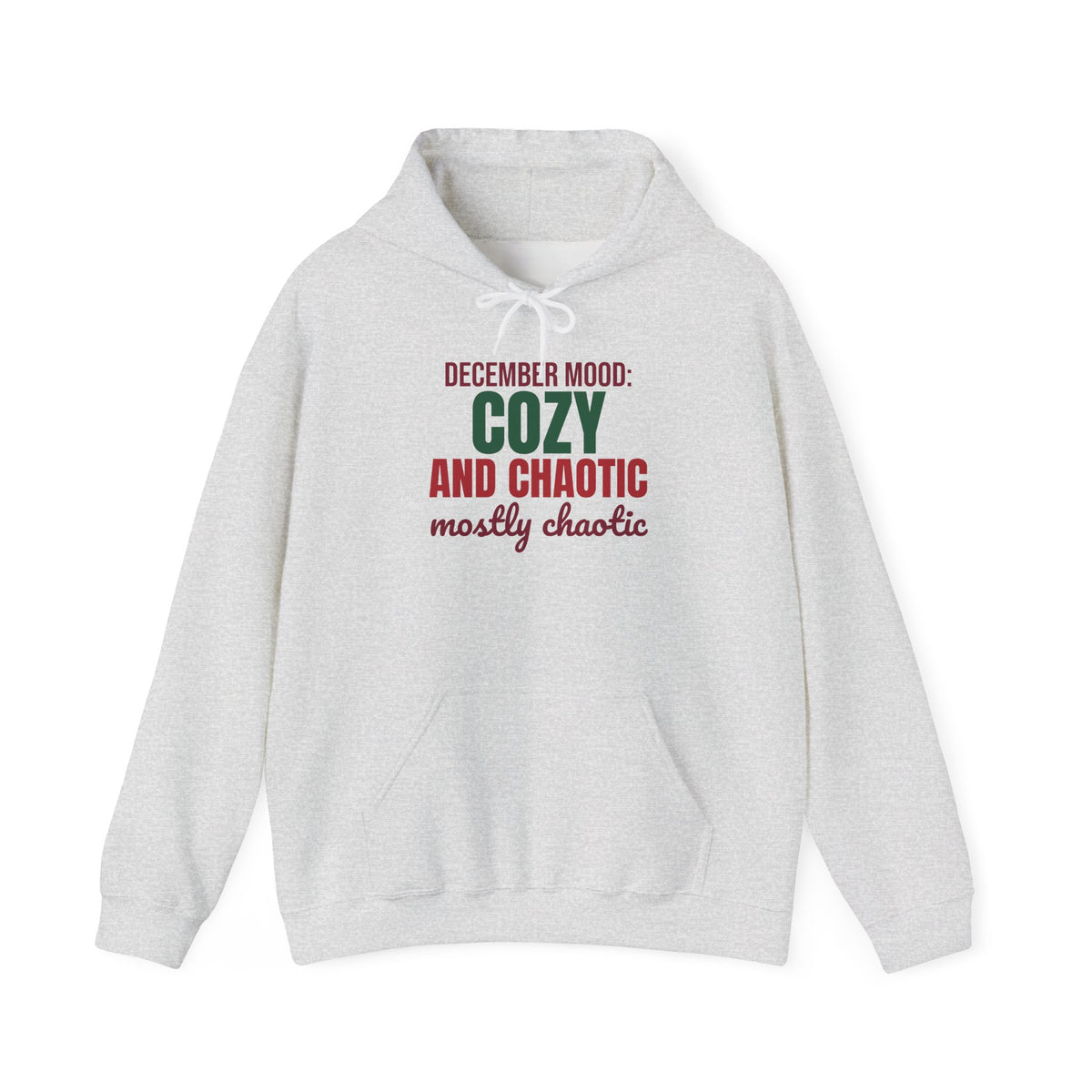 December Mood Cozy and Chaotic Mostly Chaotic Hoodie, Funny Christmas Hoodie
