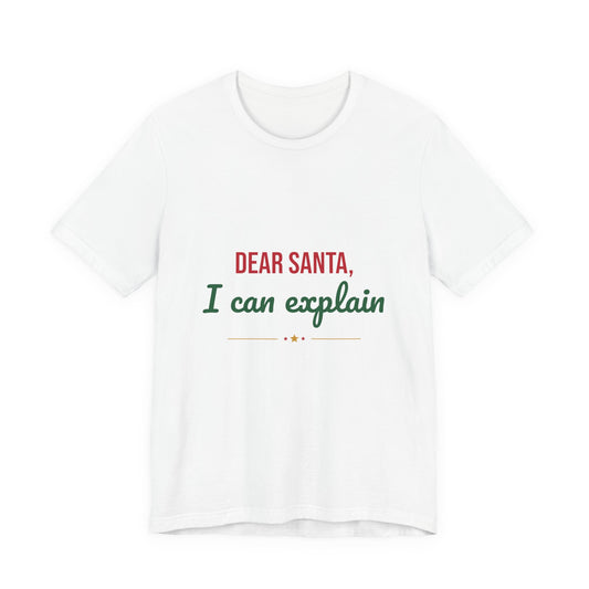 Dear Santa I Can Explain Shirt