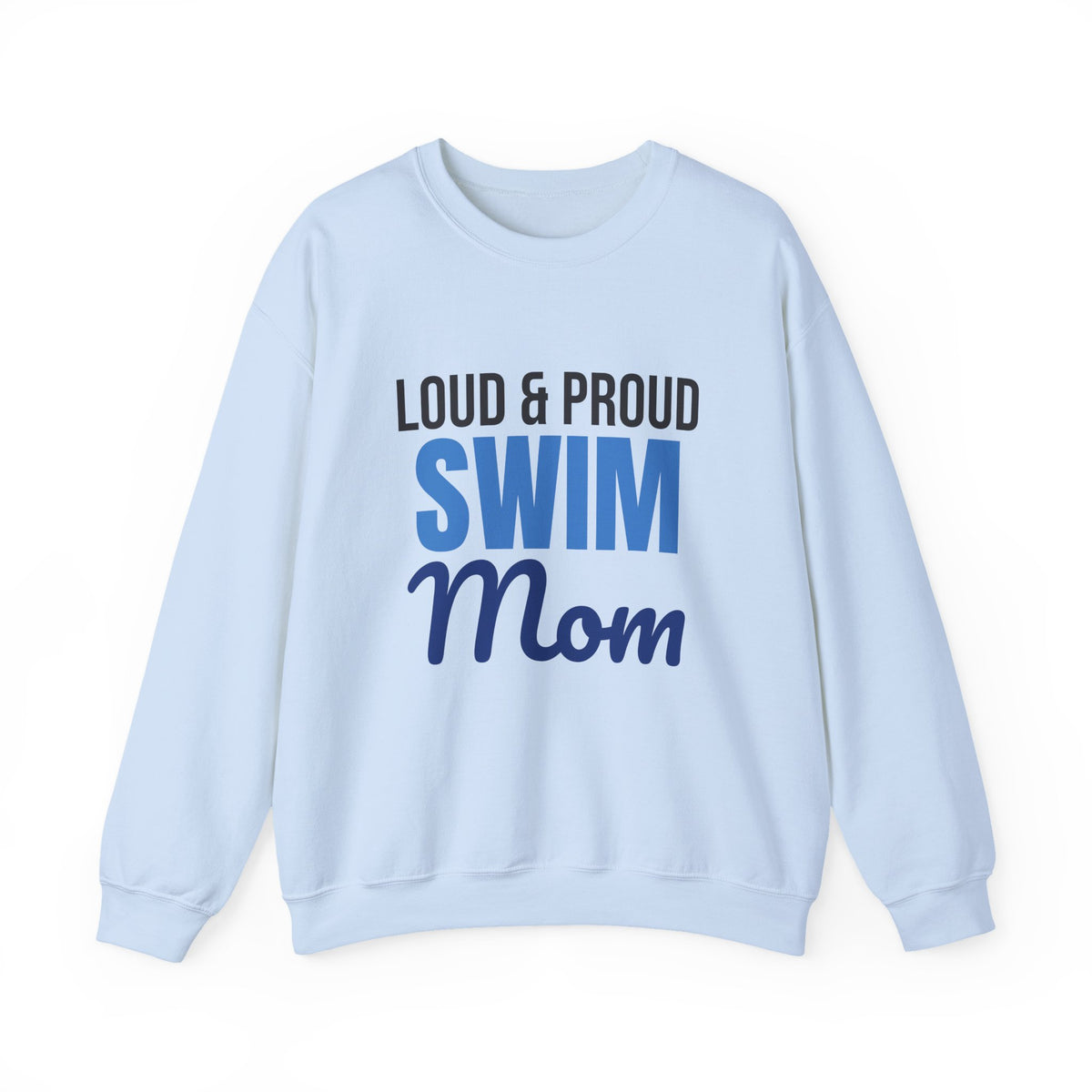 Loud and Proud Swim Mom Sweatshirt, Swim Mom Crewneck