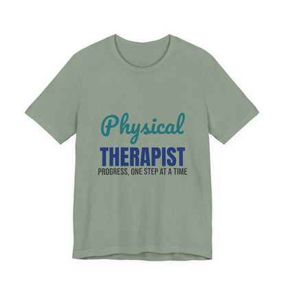 Physical Therapist Progress One Step at a Time Shirt, Physical Therapist T-Shirt, PT Gift