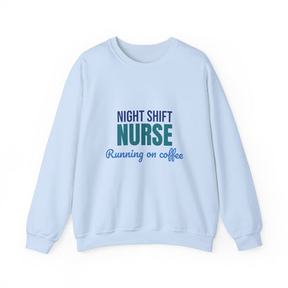 Night Shift Nurse Running on Coffee Sweatshirt, Nurse Crewneck, Nurse Gift