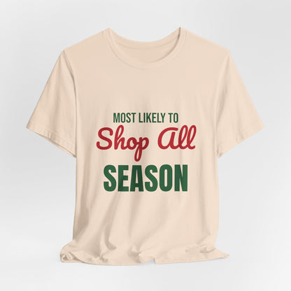 Most Likely to Shop All Season Shirt, Most Likely to Shop All Season T-Shirt, Family Christmas