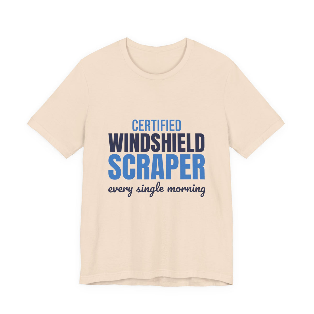 Certified Windshield Scraper Every Single Morning Shirt, Funny Winter T-Shirt, Funny Winter Gift