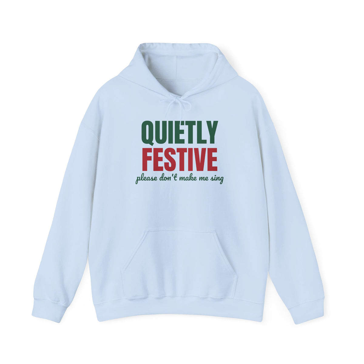 Quietly Festive Please Don't Make Me Sing Hoodie, Funny Christmas Hoodie