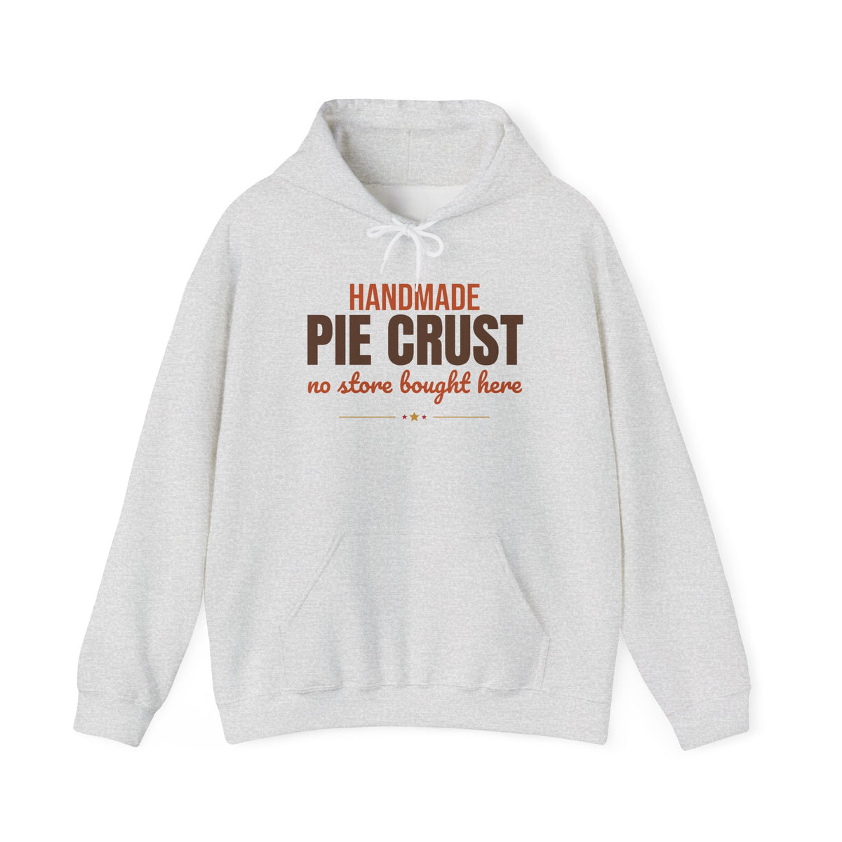 Handmade Pie Crust No Store Bought Here Hoodie, Thanksgiving Baking Hoodie