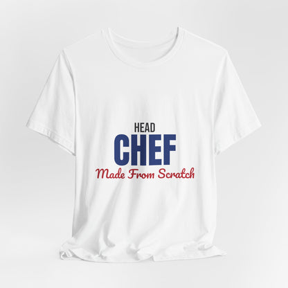 Head Chef Made From Scratch Shirt, Head Chef T-Shirt, Chef Gift