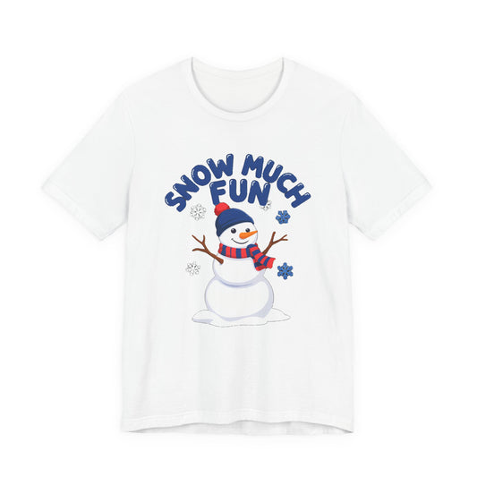 Snow Much Fun Shirt