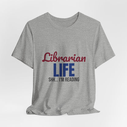 Librarian Life Shh I'm Reading Shirt, Librarian T-Shirt, Book Lover Gift
