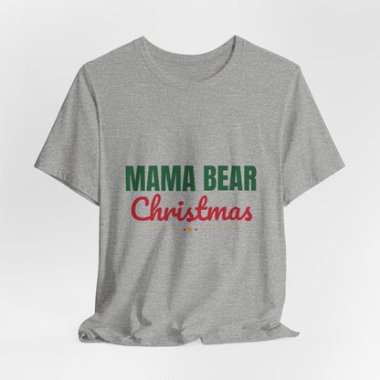 Mama Bear Christmas Shirt, Mom Christmas T-Shirt, Gift for Mom