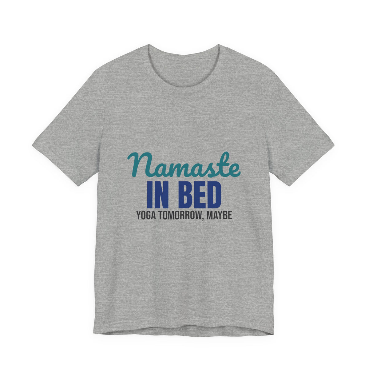 Namaste in Bed Yoga Tomorrow Maybe Shirt, Namaste in Bed Funny Yoga T-Shirt