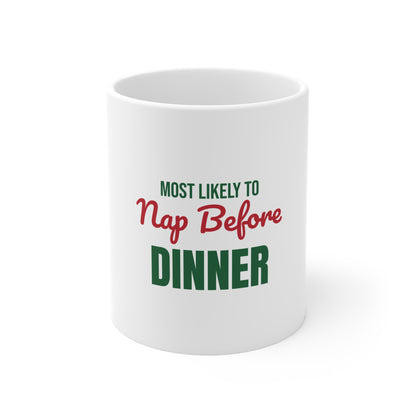 Most Likely to Nap Before Dinner Mug, Most Likely to Nap Before Dinner Christmas Mug 11oz